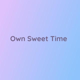 Own Sweet Time