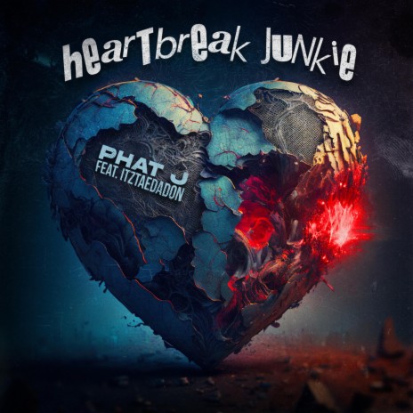 Heartbreak Junkie ft. ItzTaeDaDon | Boomplay Music