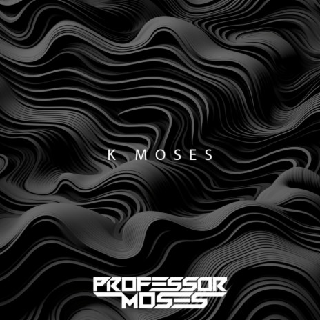 K Moses | Boomplay Music