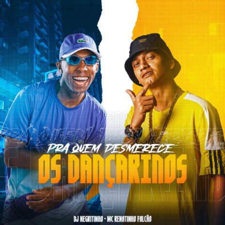 Pra Quem Desmerece os Dançarinos ft. MC Renatinho Falcão | Boomplay Music