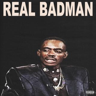 Real Badman ft. SEP SHZ lyrics | Boomplay Music