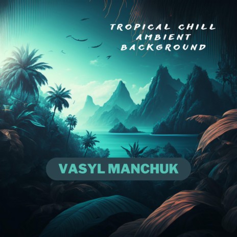Tropical Chill Ambient Background