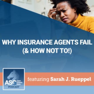 Why Insurance Agents Fail (& How Not To!)