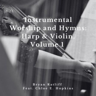 Instrumental Worship and Hymns: Harp & Violin, Volume 1