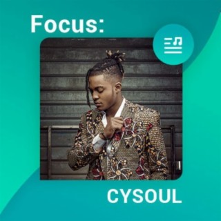 Focus : Cysoul | Boomplay Music