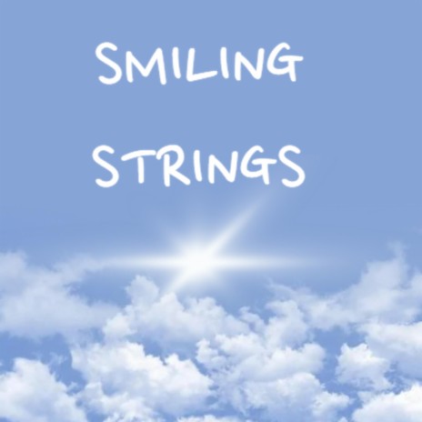 Smiling Strings | Boomplay Music