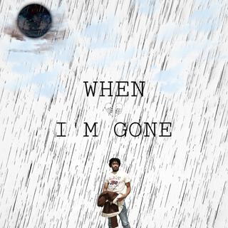 When I'm gone