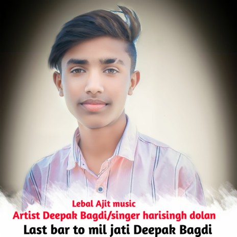 Last Bar To Mil Jati Deepak Bagdi ft. Singer Harisingh Dolan | Boomplay Music