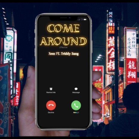 Come around ft. Triddy Bang | Boomplay Music