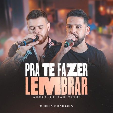 Pra Te Fazer Lembrar (Acústico, Ao Vivo) | Boomplay Music