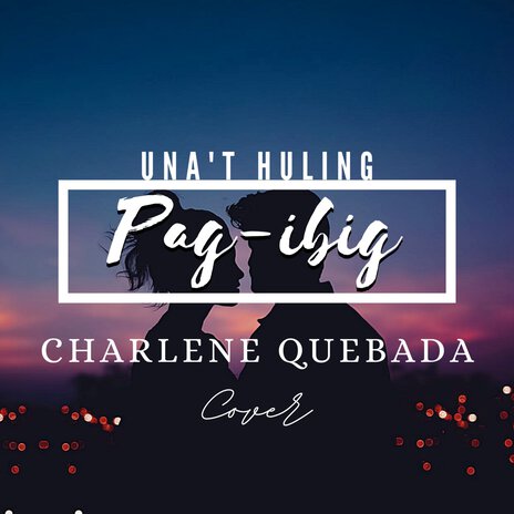 Una't Huling Pag-ibig | Boomplay Music