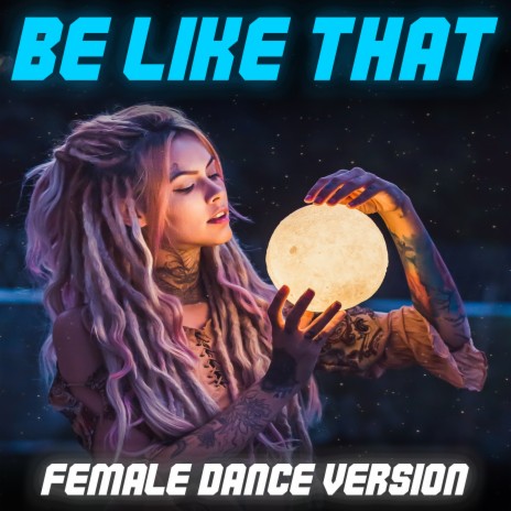 Be Like That (Female Dance Remix) | Boomplay Music