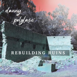 Rebuilding Ruins