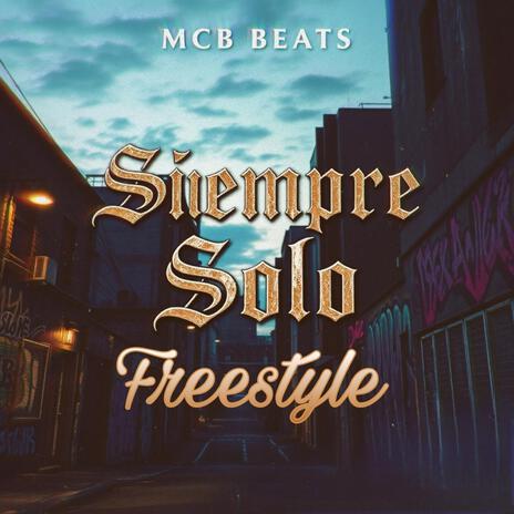 Siempre Solo (Freestyle) | Boomplay Music