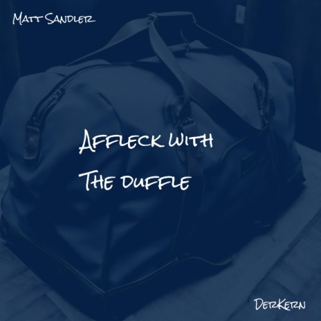Affleck With The Duffle ft. DerKern | Boomplay Music