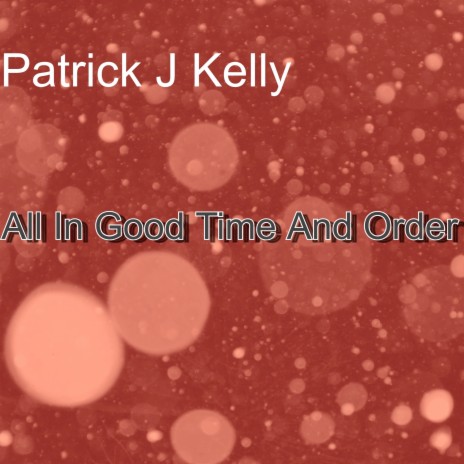 All in Good Time and Order | Boomplay Music