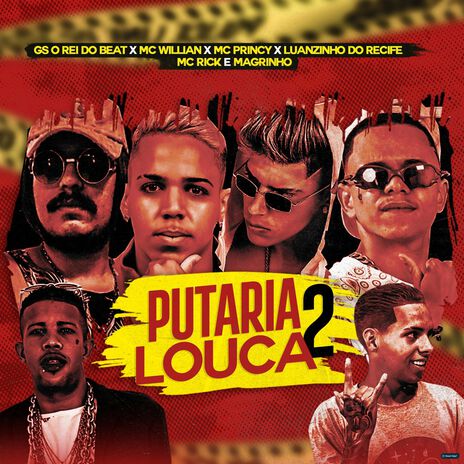 Putaria Louca 2 ft. Mc Princy, Luanzinho do Recife, MC Rick, Mc Magrinho & MC William | Boomplay Music