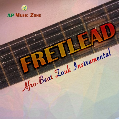 Fretlead (Afro-Beat Zouk Instrumental)