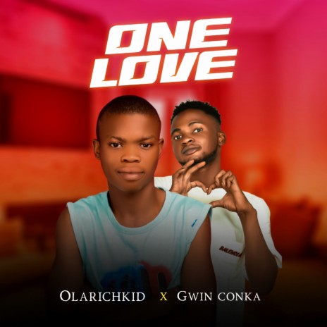 ONE LOVE ft. gwin conka | Boomplay Music