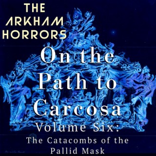 On the Path to Carcosa Vol. 6: The Catacombs of The Pallid Mask (Original Soundtrack)