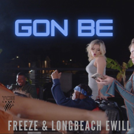 Gon Be ft. LongBeach EWill | Boomplay Music