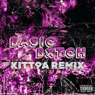 BASIC BXTCH 2 (Kitt9A Remix)