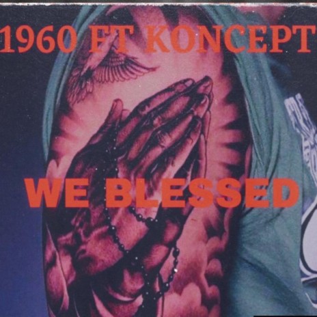 We blessed ft. Koncept | Boomplay Music