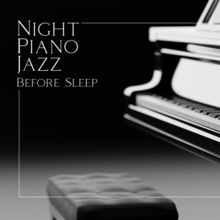 Night Piano Jazz – Before Sleep, Relaxation Sleep & Dream, Delicate Piano Notes