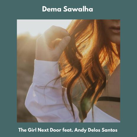 The Girl Next Door ft. Andy Delos Santos | Boomplay Music