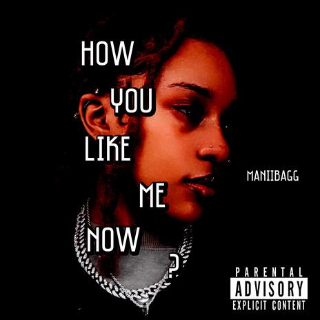 How You Like Me Now | Boomplay Music