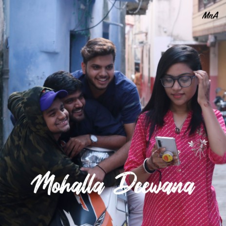 Mohalla Deewana ft. Manthan Gupta | Boomplay Music
