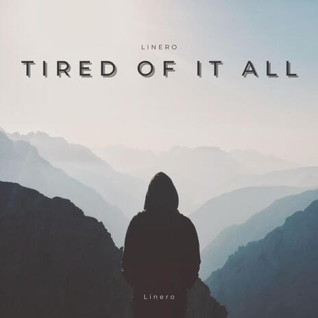 Tired Of It All (prod.LOSEMYMIND) | Boomplay Music