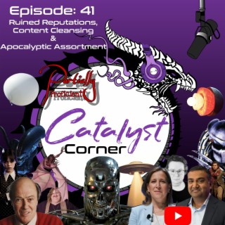 Episode 41: Ruined Reputations, Content Cleansing, & Apocalyptic Assortment