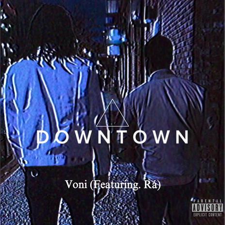 Downtown ft. Rá | Boomplay Music