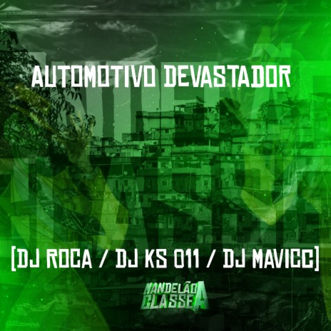 Automotivo Devastador ft. Dj Mavicc & Dj Ks 011 | Boomplay Music