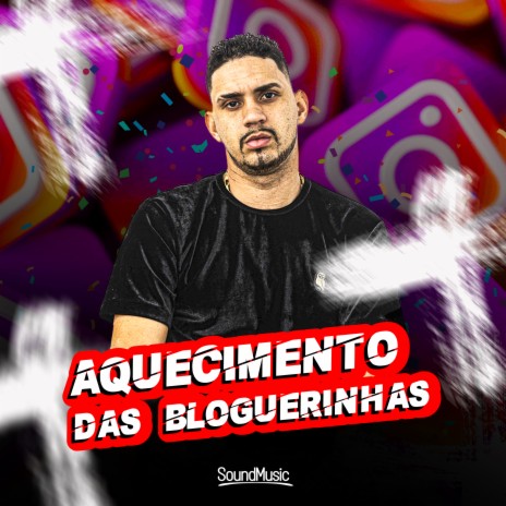 Aquecimento das Blogueirinhas ft. dj ratinho & dj mk o mlk sinistro | Boomplay Music