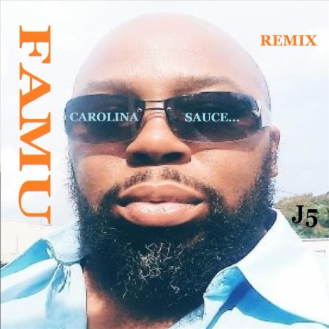 Famu Carolina Sauce (Remix) | Boomplay Music