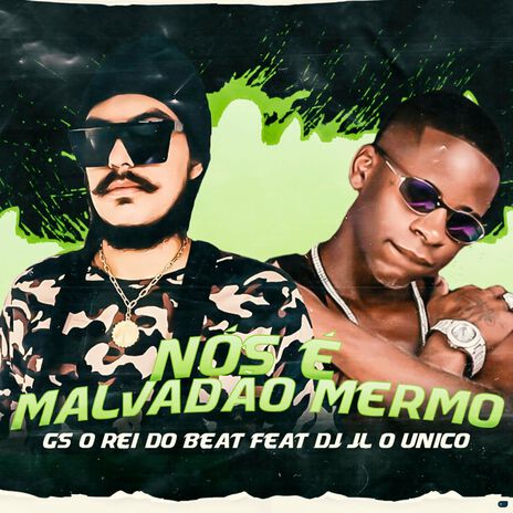 Nós É Malvadão Mermo ft. Dj JL O Único | Boomplay Music