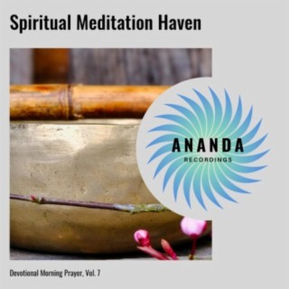 Spiritual Meditation Haven: Devotional Morning Prayer, Vol. 7