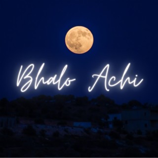 Bhalo Achi