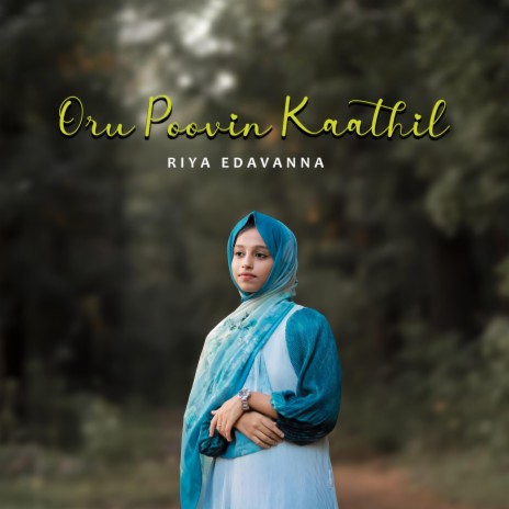Oru Poovin Kaathil ft. Riya Edavanna | Boomplay Music