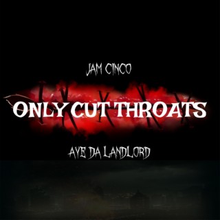 Only Cut Throats