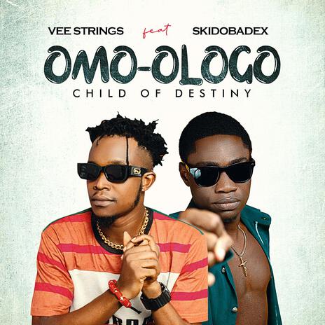 Omo-Ologo (Child of Destiny) ft. SkidoBadex | Boomplay Music