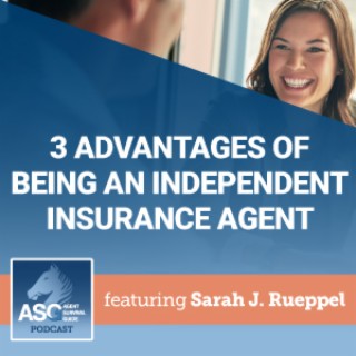 3 Advantages of Being an Independent Insurance Agent