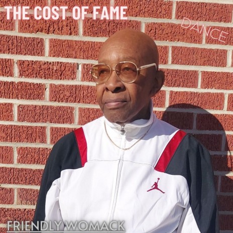 The Cost Of Fame (Dance) ft. Friendly Womack | Boomplay Music