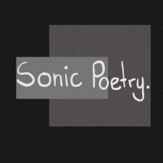 Sonic Poetry.
