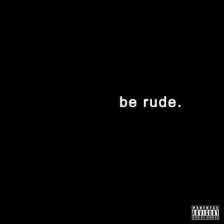 be rude.