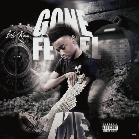 Gone Feel Me | Boomplay Music