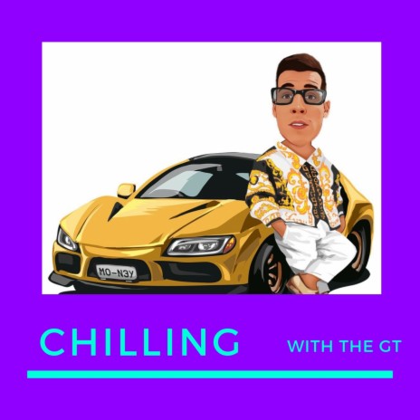 Chilling with the GT | Boomplay Music