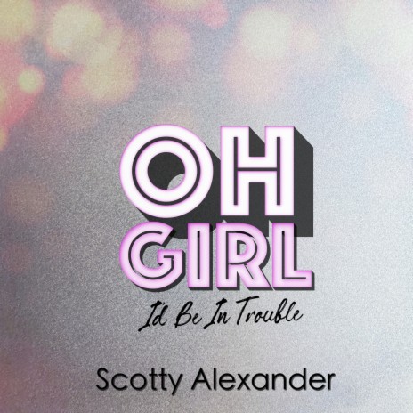 Oh Girl I’d Be in Trouble | Boomplay Music